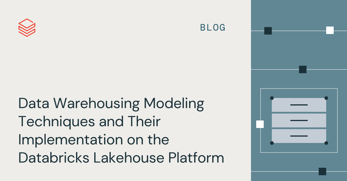 Data Warehouse Modeling on Databricks | Databricks Blog