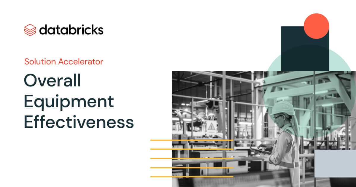 Overall Equipment Effectiveness and KPI Monitoring | Databricks