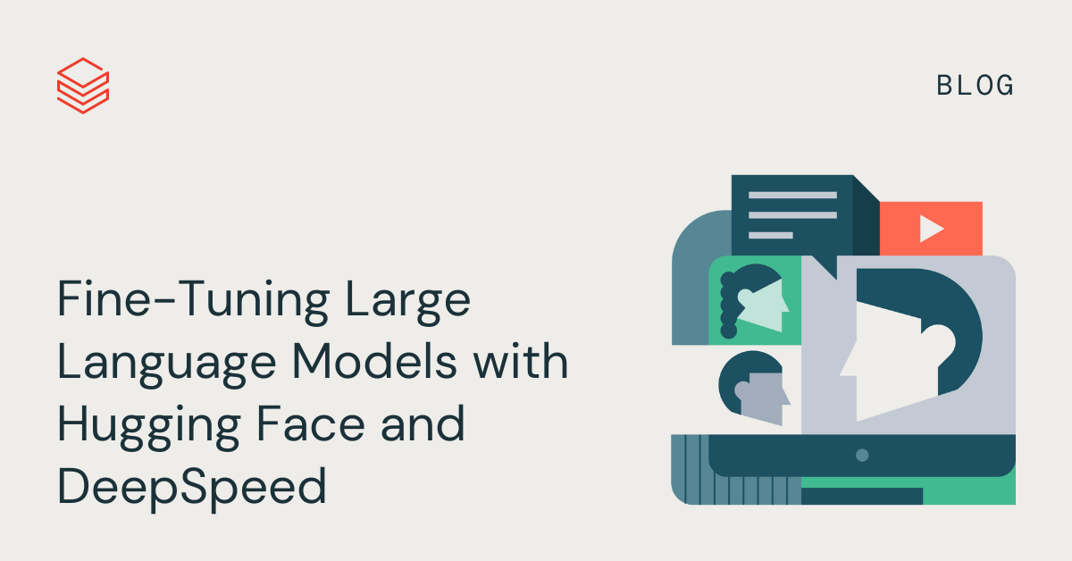 Fine-Tuning Large Language Models with Hugging Face and DeepSpeed