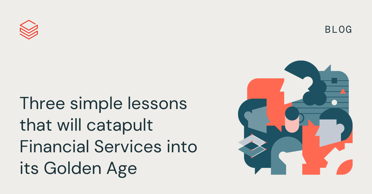 Three simple lessons that will catapult financial services into its golden age