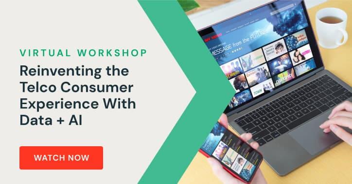 Reinventing the Telco Consumer Experience With Data + AI
