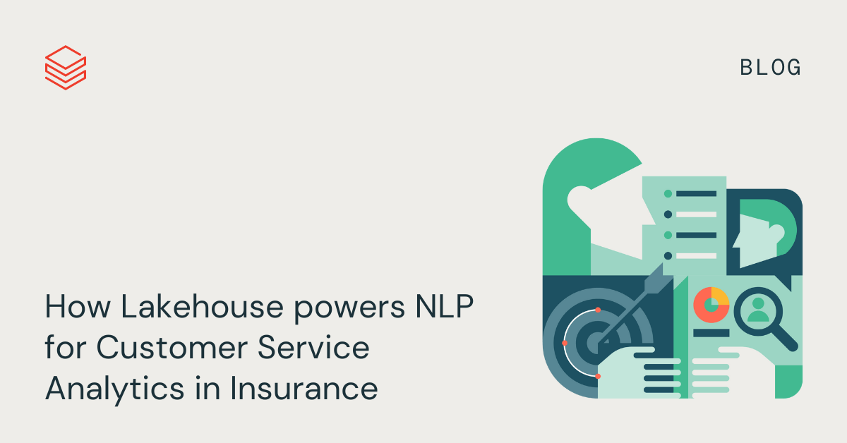 How Lakehouse powers NLP for Customer Service Analytics in Insurance