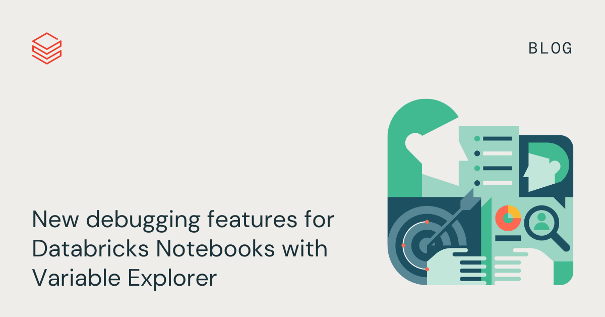 New debugging features for Databricks Notebooks with Variable Explorer
