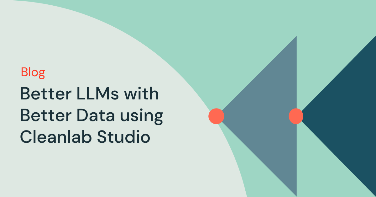Better LLMs with Better Data using Cleanlab Studio