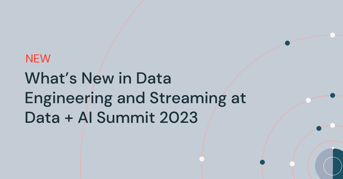What’s New in Data Engineering and Streaming at Data + AI Summit 2023