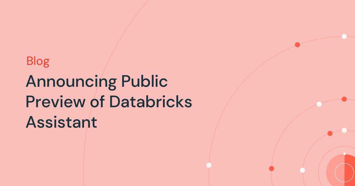 Introducing Databricks Assistant | Databricks Blog