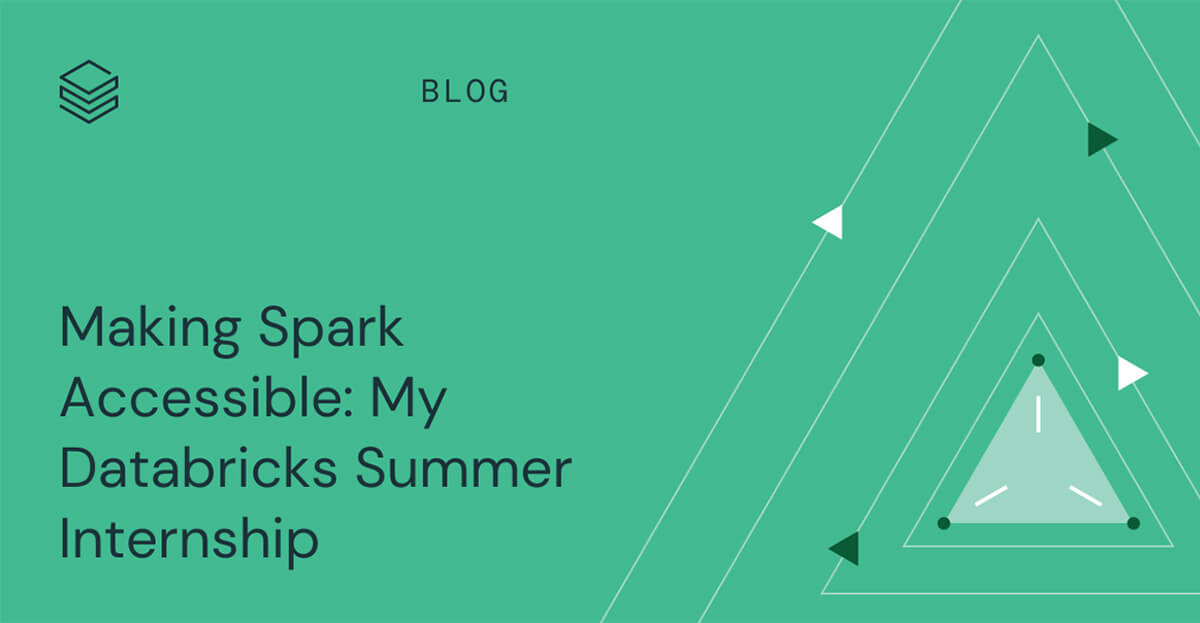 Making Spark Accessible: My Databricks Summer Internship