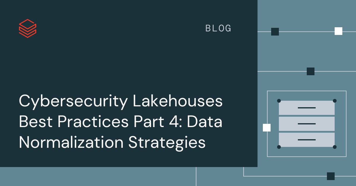 Read more about the article Cybersecurity Lakehouses Finest Practices Half 4: Information Normalization Methods