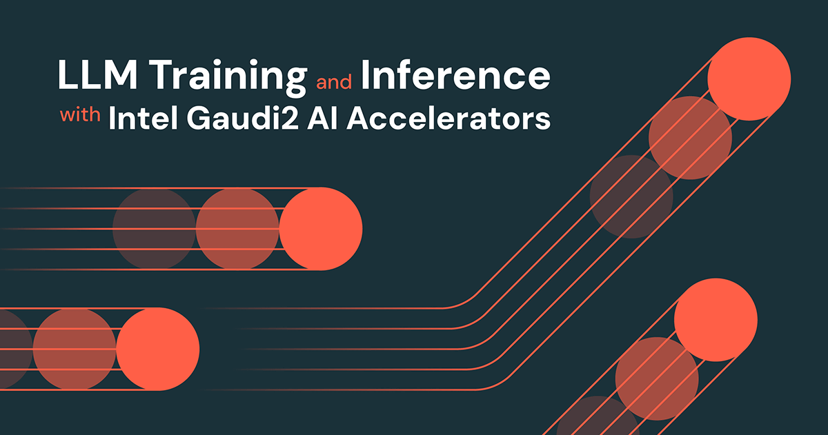 Intel Gaudi 2 AIアクセラレーターによるLLMトレーニングと推論