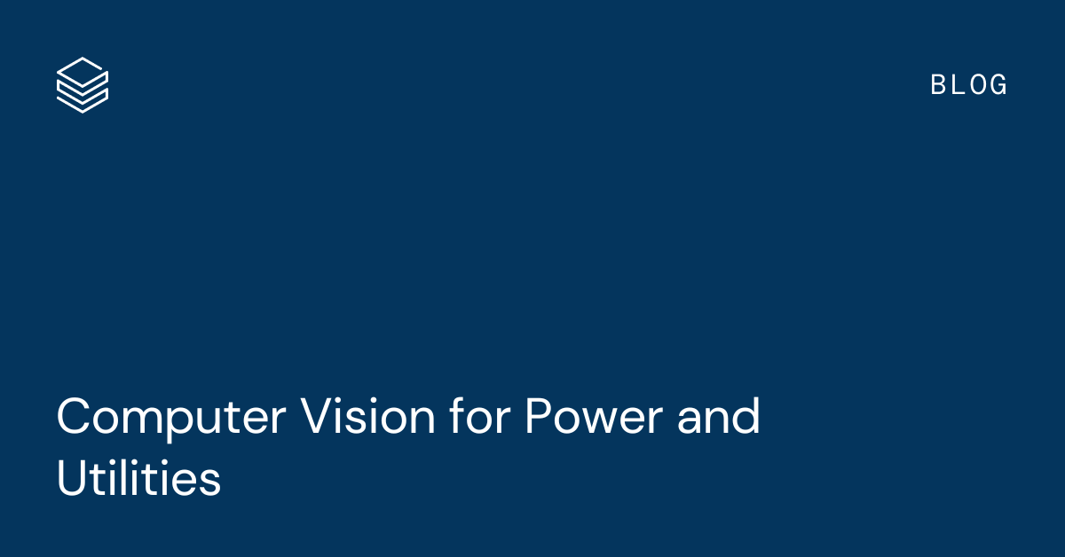 Illuminating the Future: Unveiling Databricks power in analyzing electrical grid assets using computer vision