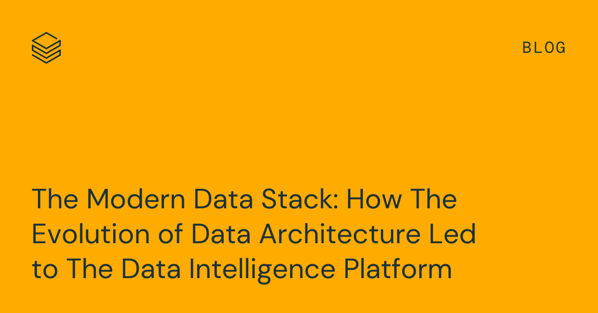 The Modern Data Stack: How The Evolution of Data Architecture Led to The Data Intelligence Platform