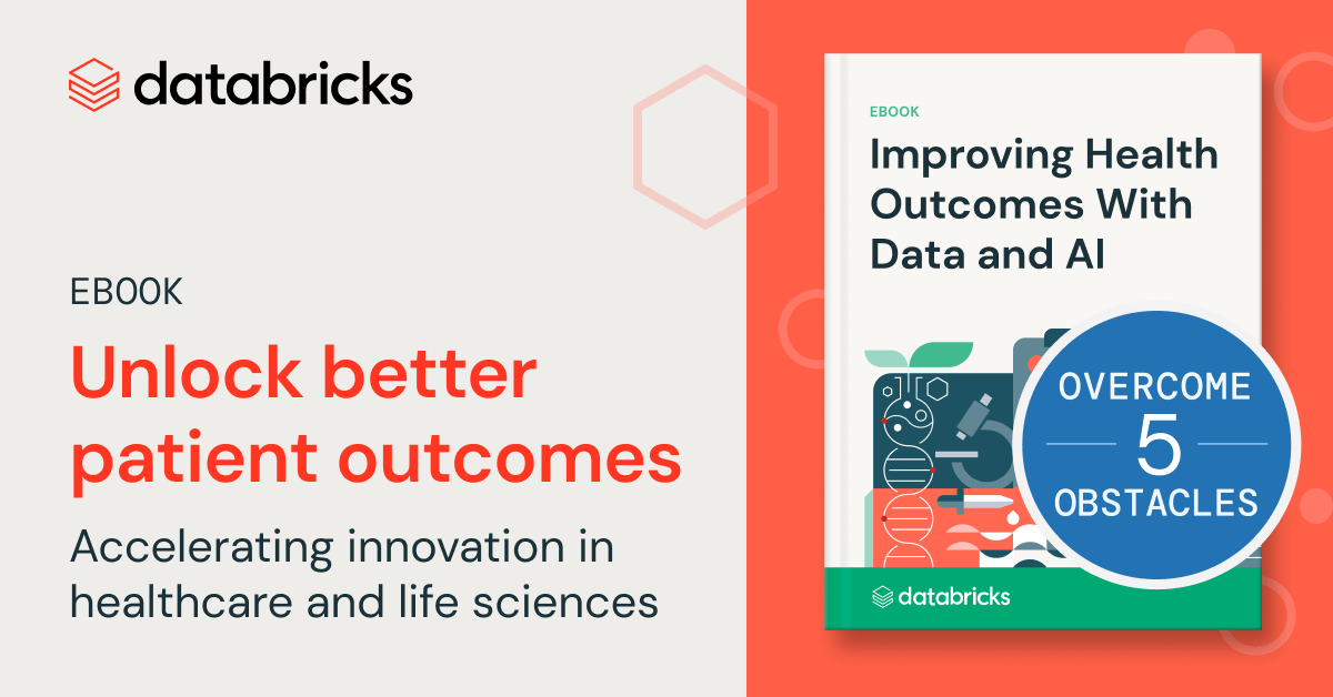 Unlock Better Patient Outcomes With Data and AI | Databricks