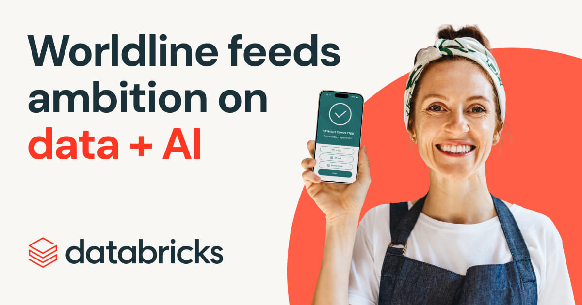 Worldline feeds ambition on data + AI | Databricks