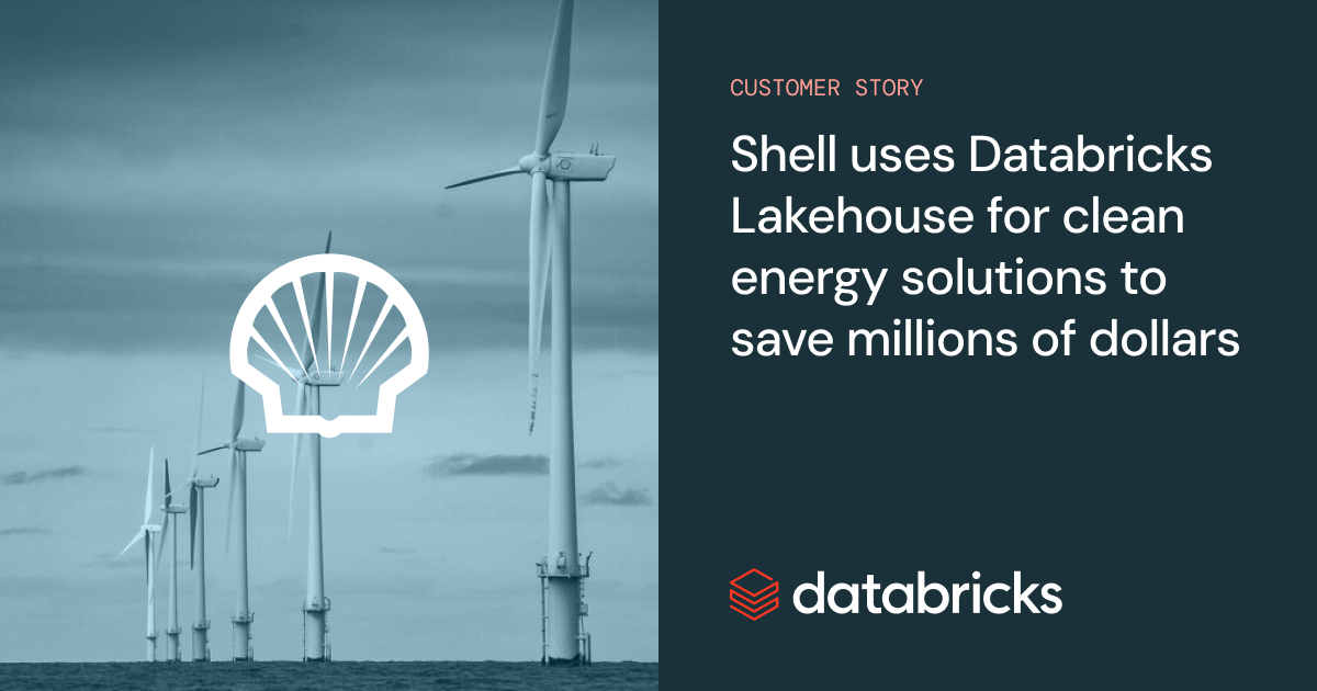 Customers Databricks Shell Customer Story: Shell | Databricks