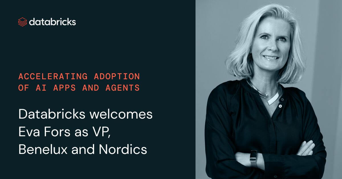 Databricks Appoints Eva Fors as Vice President for Benelux and Nordics