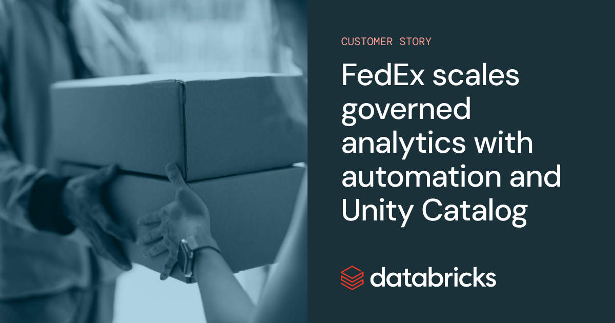 Customer story: How FedEx built a scalable, enterprise-grade data platform with IT automation and Databricks Unity Catalog