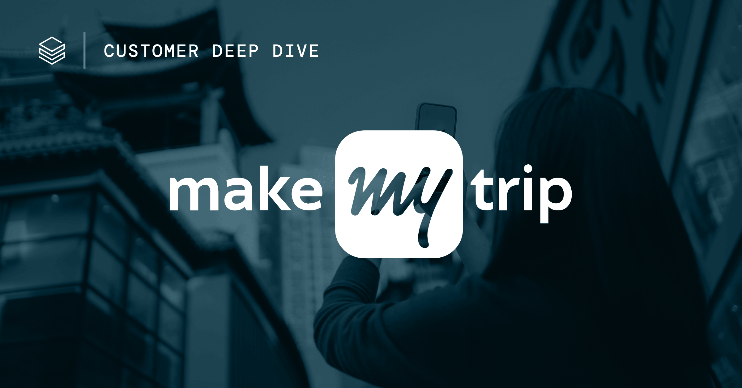 Customer blog: MakeMyTrip