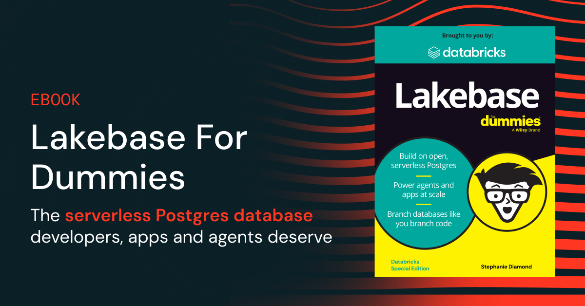 Databricks — The serverless Postgres database developers, apps and agents deserve
