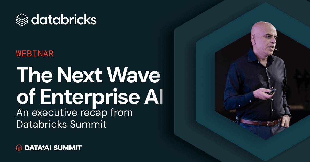 Data + AI Summit Recap: What’s Next in Enterprise AI | Databricks