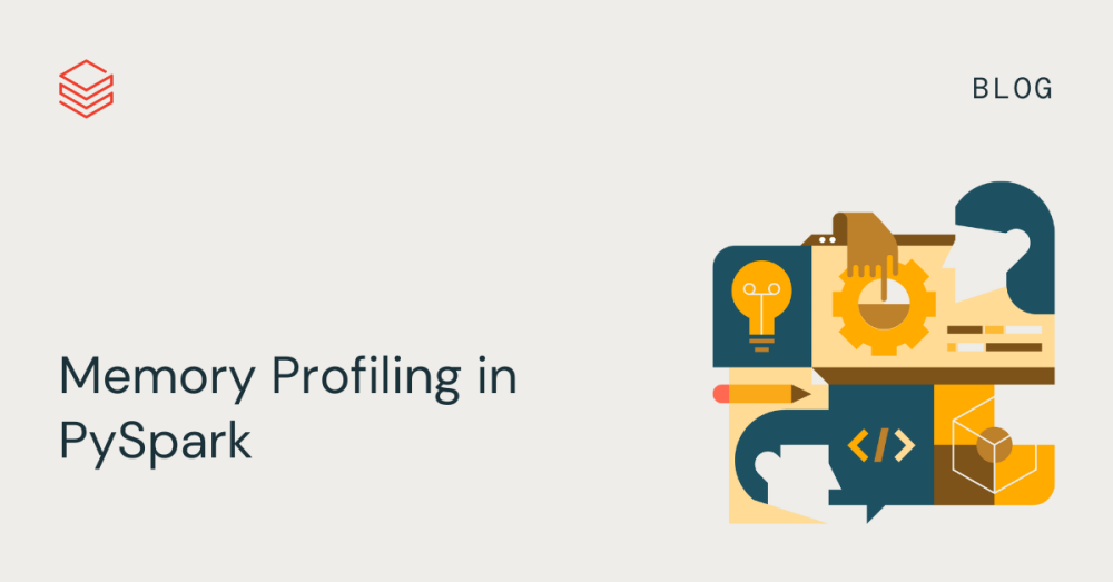 Memory Profiling in PySpark | Databricks Blog