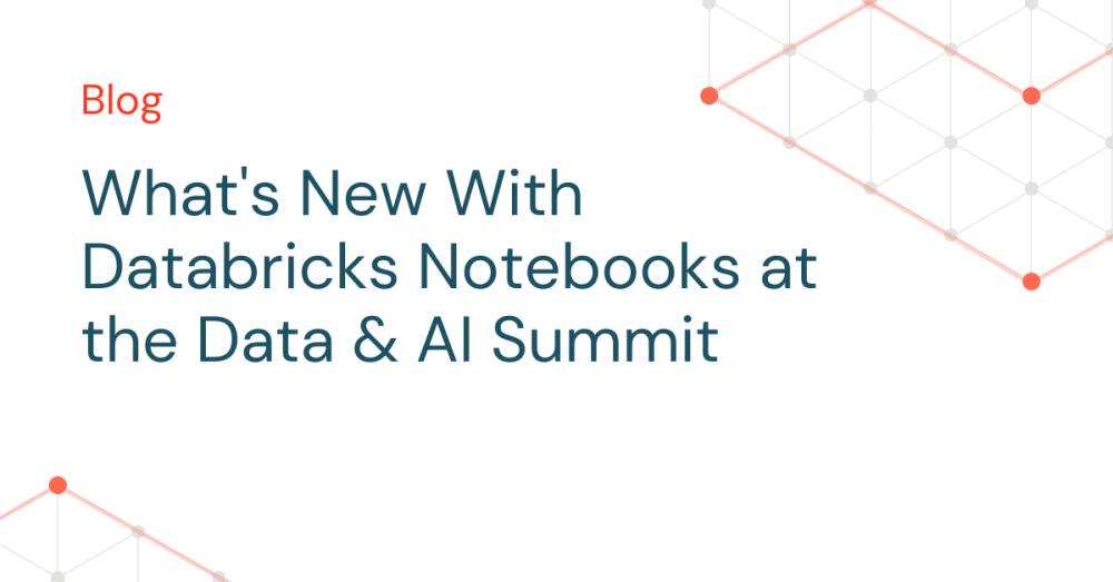 New Features in Databricks Notebooks | Databricks Blog