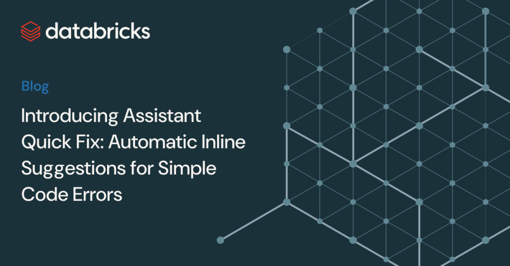 Introducing Databricks Assistant Quick Fix | Databricks Blog