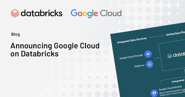 Databricks on Google Cloud Launch | Databricks Blog