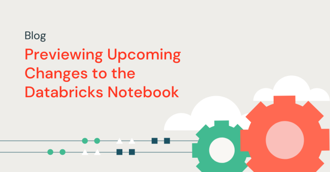 Previewing Updates to the Databricks Notebook | Databricks Blog