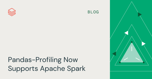 Pandas-Profiling Now Supports Apache Spark | Databricks Blog