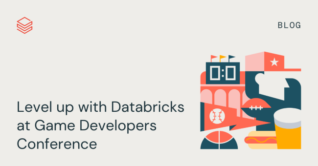 Databricks at Game Developers Conference | Databricks Blog