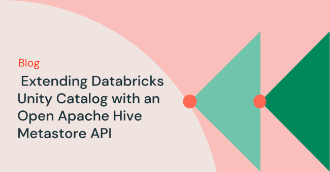 Extend Databricks Unity with Hive API | Databricks Blog