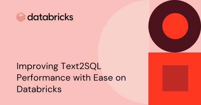 Improving Text2SQL Performance with Ease on Databricks | Databricks Blog