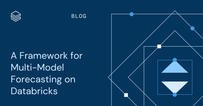 A Framework for Multi-Model Forecasting on Databricks | Databricks Blog