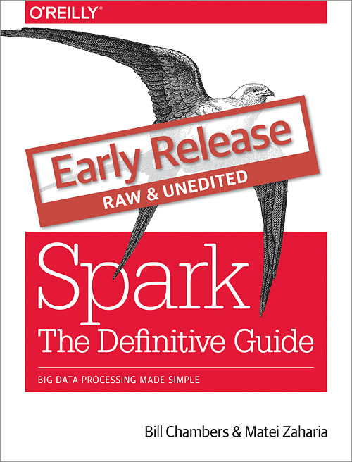 Early Release of Spark: The Definitive Guide