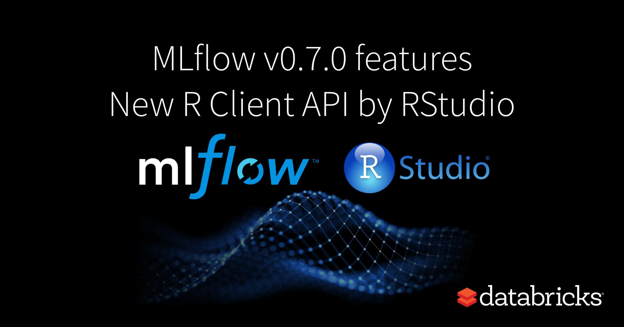 MLflow v0.7.0 Features