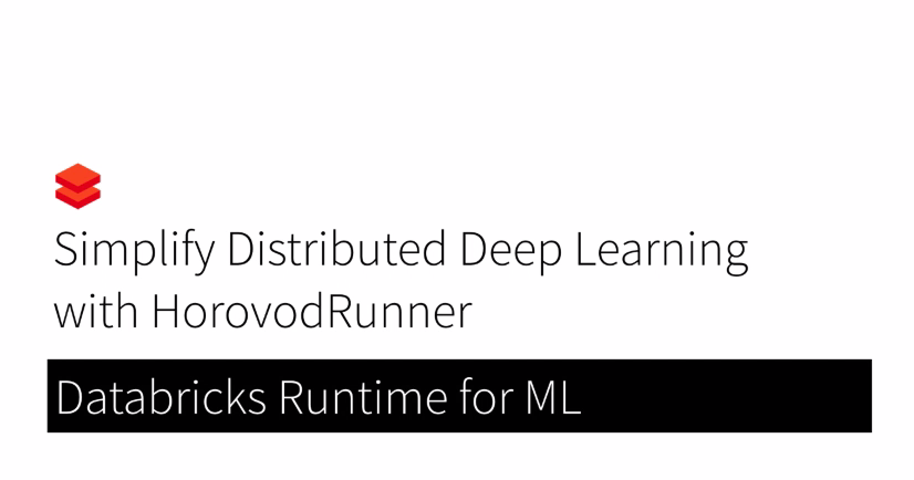 Databricks Runtime for ML: Simplify Distributed Deep Learning with HorovodRunner