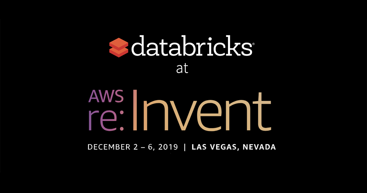 Databricks at AWS re:Iinvent 2019
