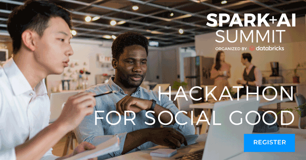 Data scientists, engineers and analysts are invited to collaborate and innovate for social good in the Spark + AI Summit Hackathon for Social Good