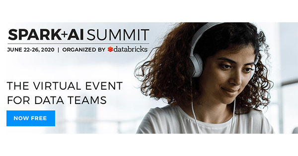 2020 Spark + AI Summit -- free, virtual event for data teams