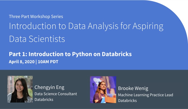 Intro to Python on Databricks workshop covers major foundational concepts to get you started coding in Python, with a focus on data analysis.