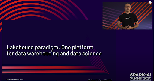 Technical keynote at Spark + AI 2020 Virtual Summit on the Lakehouse paradigm: One platform for data warehousing and data science.