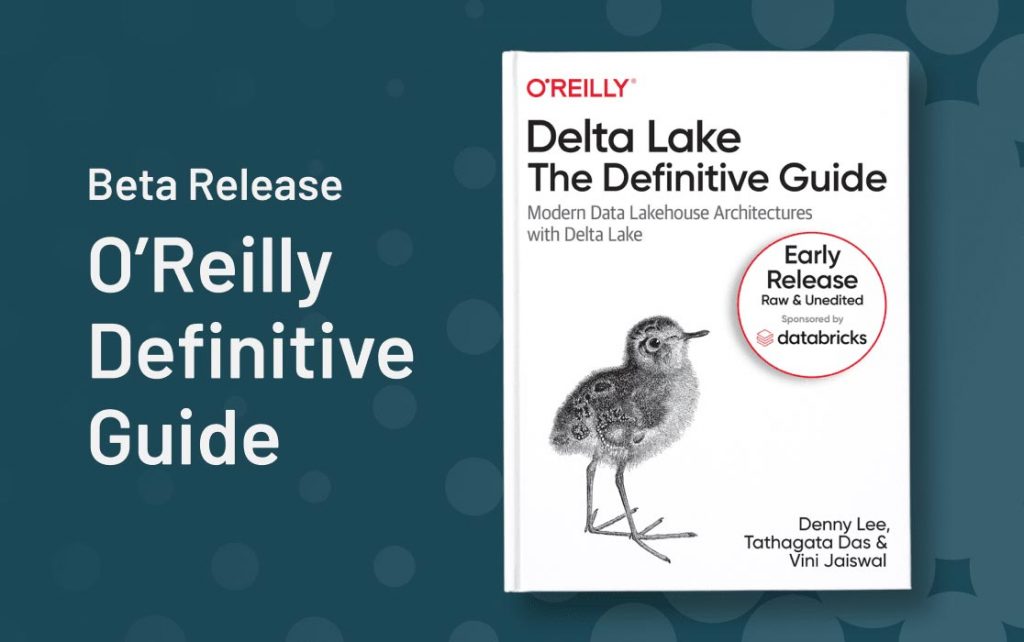 Early Release: Delta Lake Definitive Guide by O'Reilly